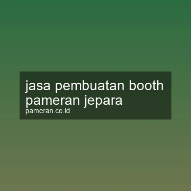 Jasa Pembuatan Booth Pameran Jepara