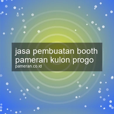 Jasa Pembuatan Booth Pameran Kulon Progo