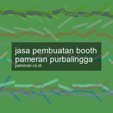 Jasa Pembuatan Booth Pameran Purbalingga