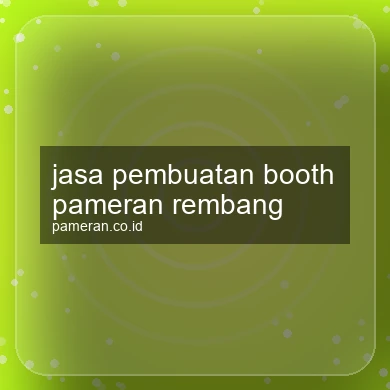 Jasa Pembuatan Booth Pameran Rembang