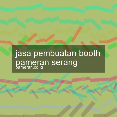 Jasa Pembuatan Booth Pameran Serang