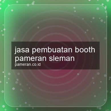Jasa Pembuatan Booth Pameran Sleman