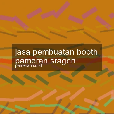 Jasa Pembuatan Booth Pameran Sragen