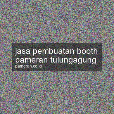 Jasa Pembuatan Booth Pameran Tulungagung