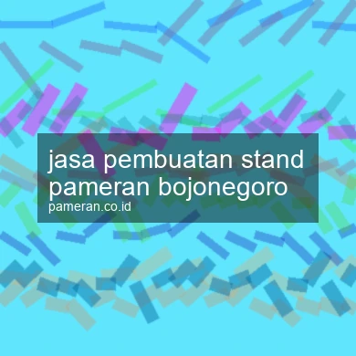 Jasa Pembuatan Stand Pameran Bojonegoro