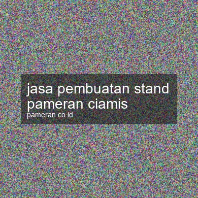 Jasa Pembuatan Stand Pameran Ciamis