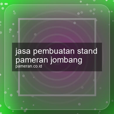 Jasa Pembuatan Stand Pameran Jombang