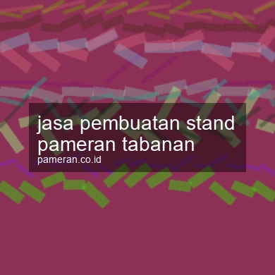 Jasa Pembuatan Stand Pameran Tabanan