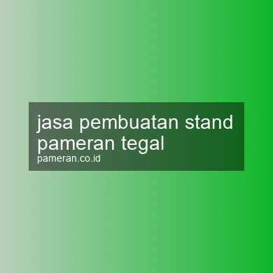 Jasa Pembuatan Stand Pameran Tegal