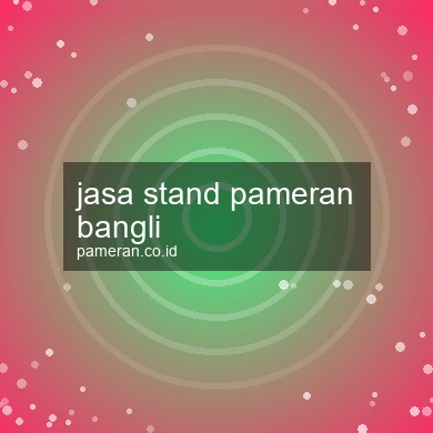 Jasa Stand Pameran Bangli