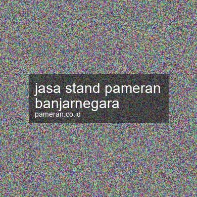 Jasa Stand Pameran Banjarnegara