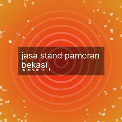 Jasa Stand Pameran Bekasi