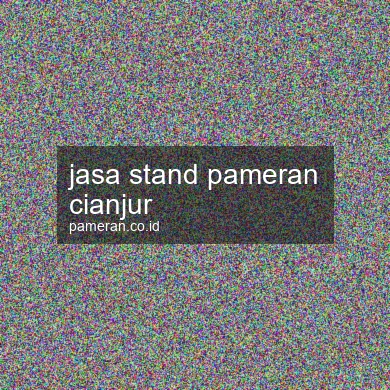 Jasa Stand Pameran Cianjur