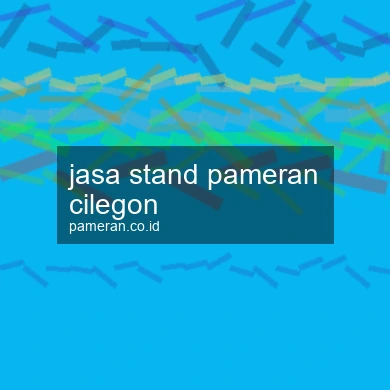 Jasa Stand Pameran Cilegon