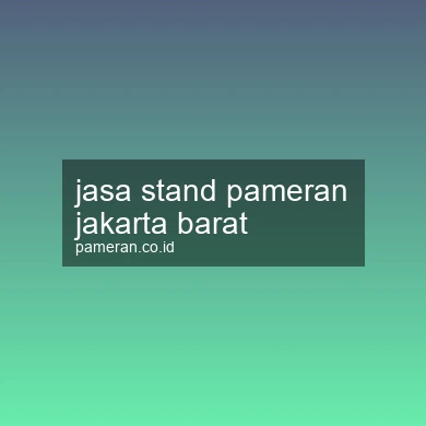 Jasa Stand Pameran Jakarta Barat