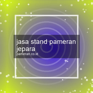 Jasa Stand Pameran Jepara