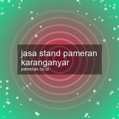 Jasa Stand Pameran Karanganyar