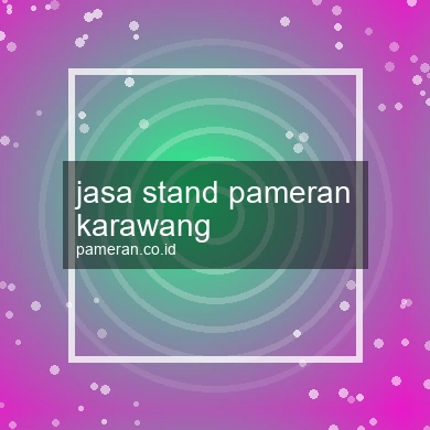 Jasa Stand Pameran Karawang