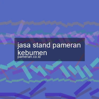 Jasa Stand Pameran Kebumen