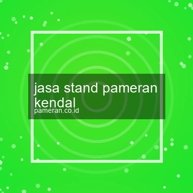 Jasa Stand Pameran Kendal