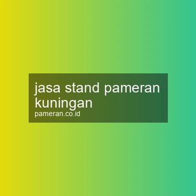 Jasa Stand Pameran Kuningan