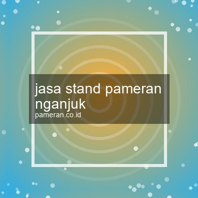 Jasa Stand Pameran Nganjuk