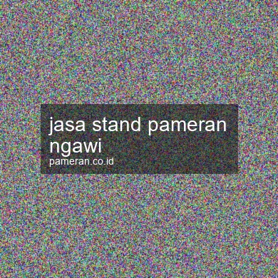 Jasa Stand Pameran Ngawi