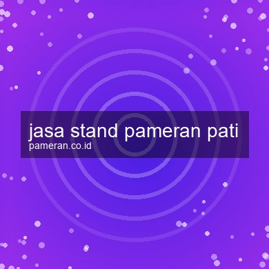 Jasa Stand Pameran Pati