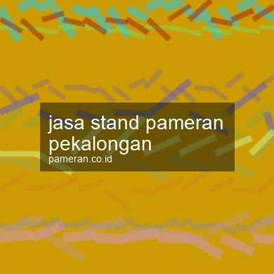 Jasa Stand Pameran Pekalongan