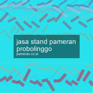 Jasa Stand Pameran Probolinggo
