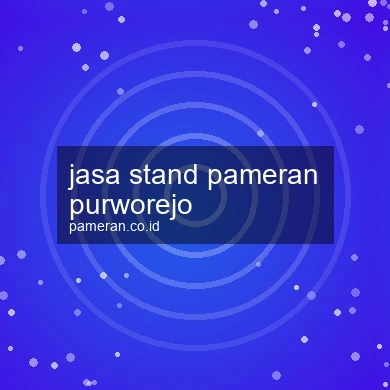 Jasa Stand Pameran Purworejo