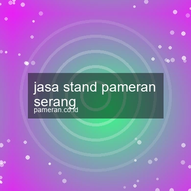 Jasa Stand Pameran Serang