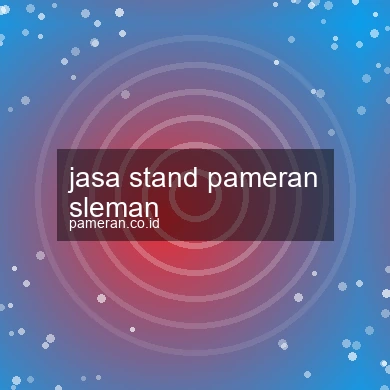 Jasa Stand Pameran Sleman
