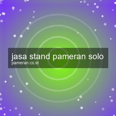 Jasa Stand Pameran Solo