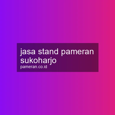 Jasa Stand Pameran Sukoharjo