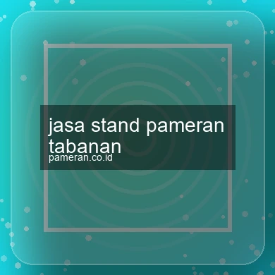 Jasa Stand Pameran Tabanan