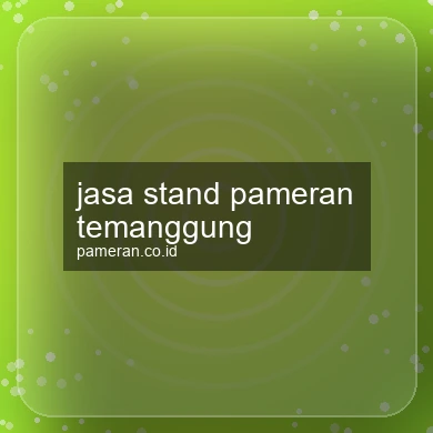 Jasa Stand Pameran Temanggung