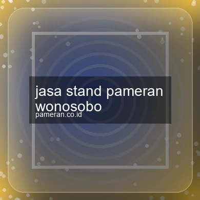 Jasa Stand Pameran Wonosobo
