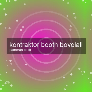 Kontraktor Booth Boyolali