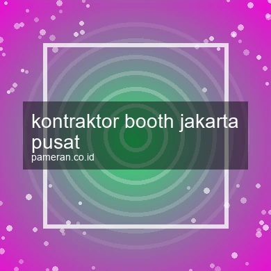 Kontraktor Booth Jakarta Pusat