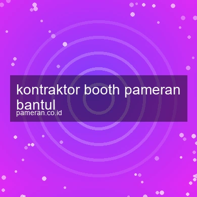 Kontraktor Booth Pameran Bantul