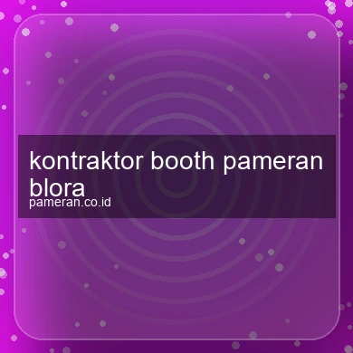 Kontraktor Booth Pameran Blora