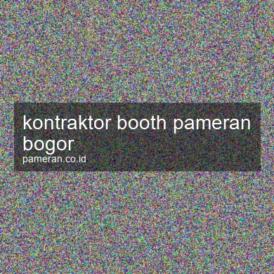 Kontraktor Booth Pameran Bogor