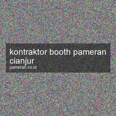 Kontraktor Booth Pameran Cianjur