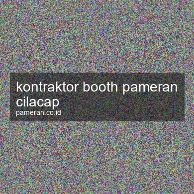 Kontraktor Booth Pameran Cilacap