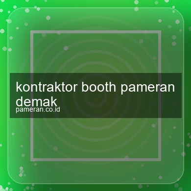 Kontraktor Booth Pameran Demak