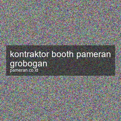 Kontraktor Booth Pameran Grobogan
