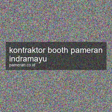 Kontraktor Booth Pameran Indramayu
