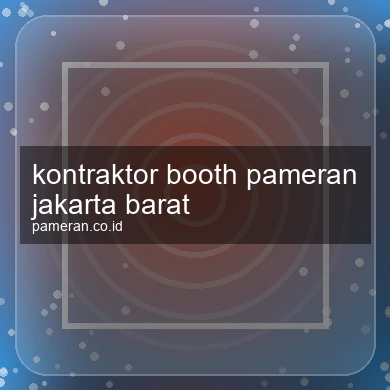 Kontraktor Booth Pameran Jakarta Barat