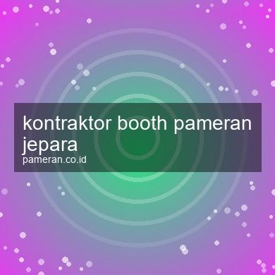 Kontraktor Booth Pameran Jepara